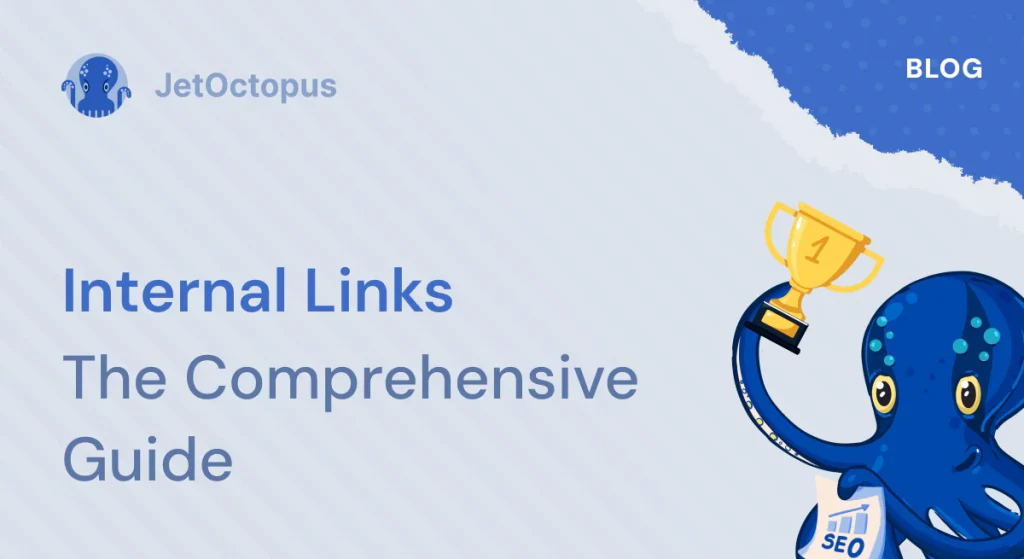 Internal Links For SEO: The Comprehensive Guide