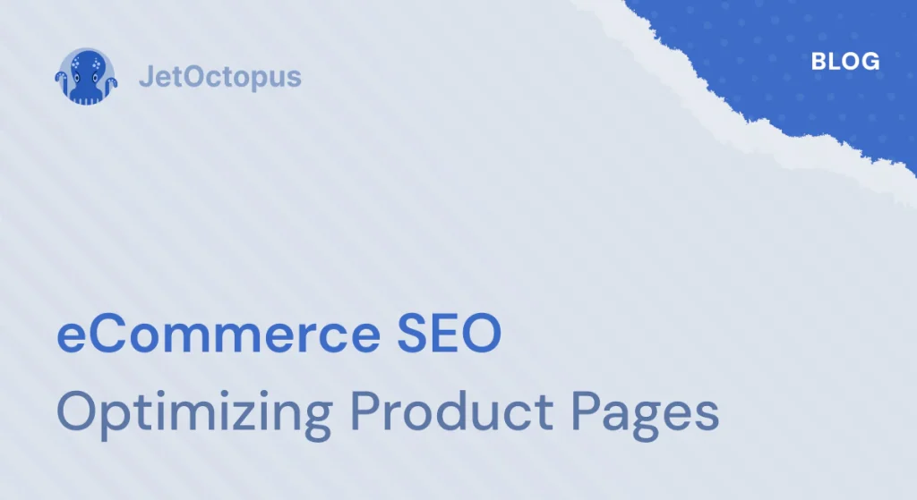 How to Optimize eCommerce Product Pages for SEO: Best Practices from Experts
