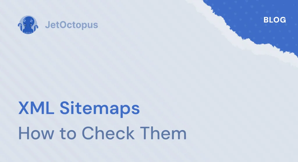 How to check XML Sitemaps with JetOctopus