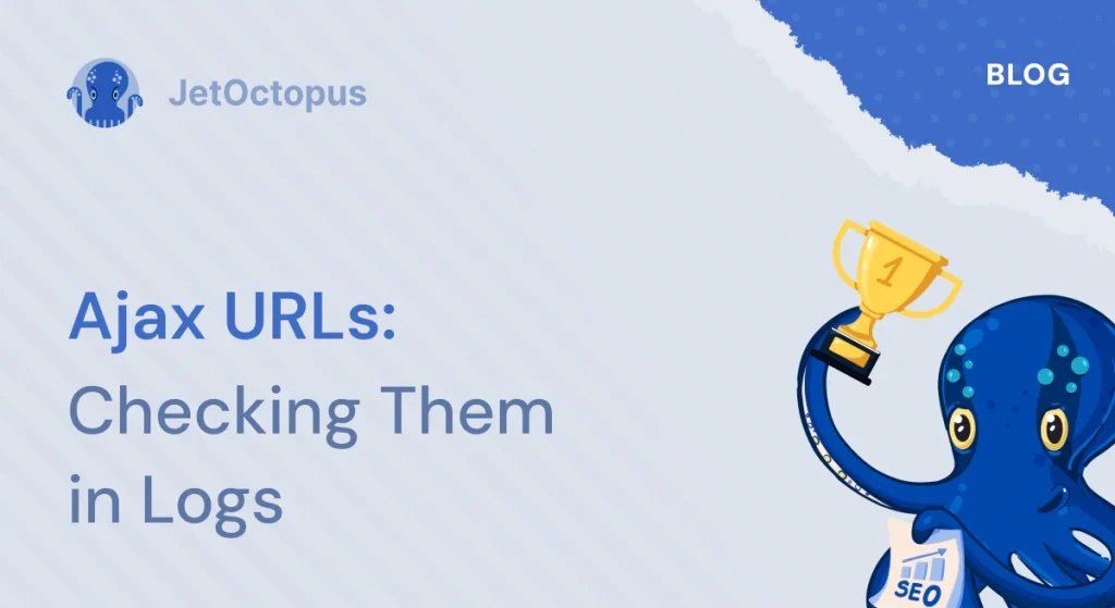 How to check Ajax URLs in logs