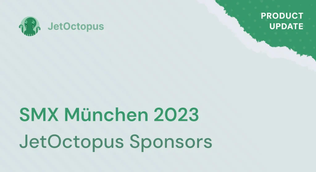 JetOctopus proudly sponsors SMX München 2023 – Don't Miss Our Exclusive Offer for Attendees