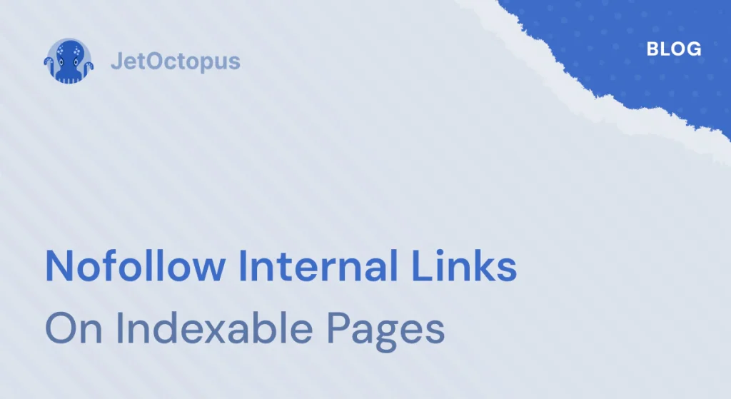 How to find all nofollow internal links pointing to indexable pages