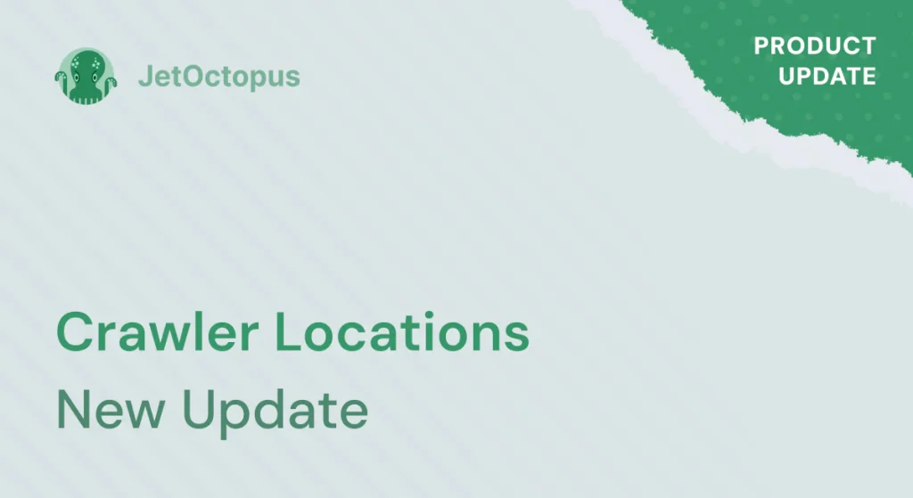 Product Update. Crawler location update
