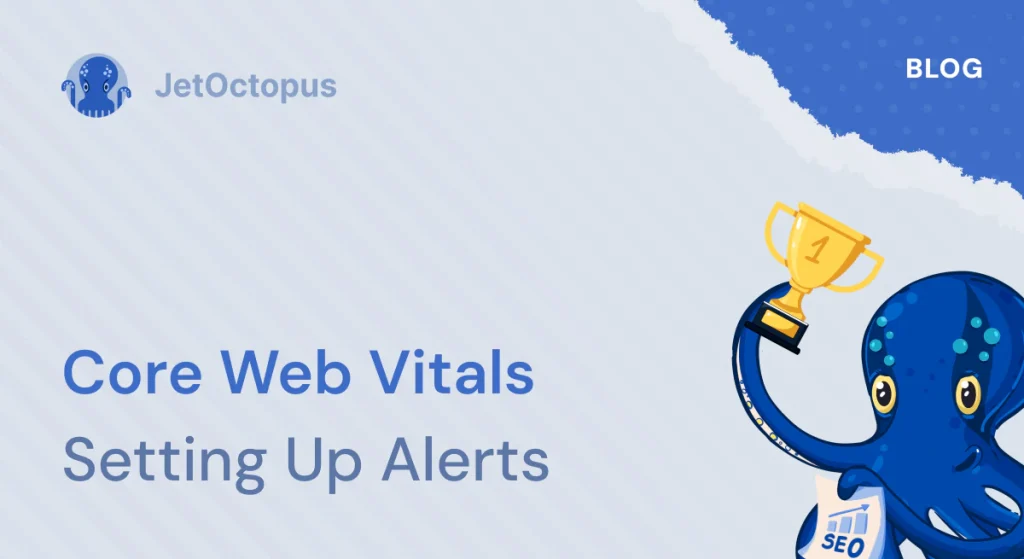 How to monitor Core Web Vitals: setting up alerts