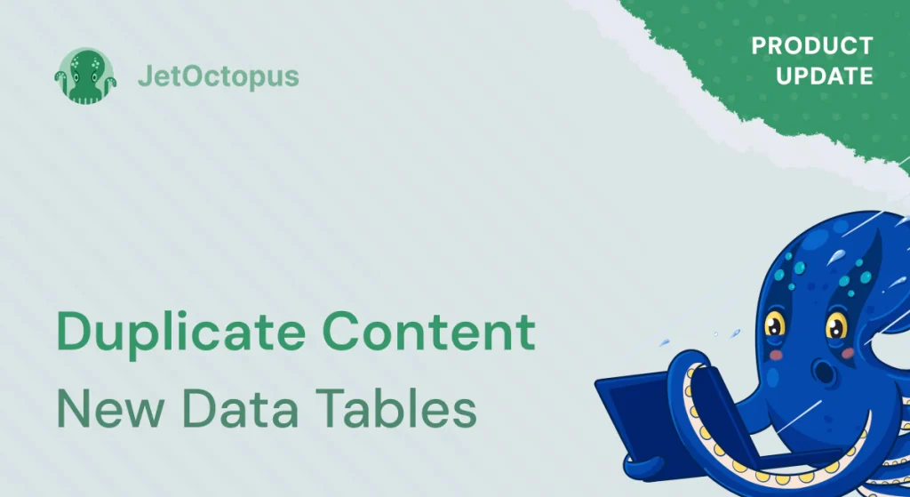 Product Update. New data tables for identifying and resolving duplicate content