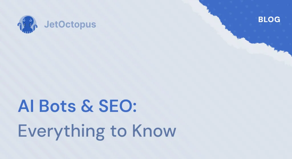 AI Bots & SEO in 2026: Everything You Need to Know