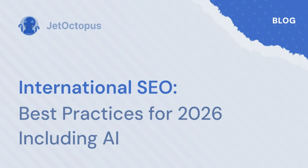 International SEO: Best Practices for 2026 Including AI