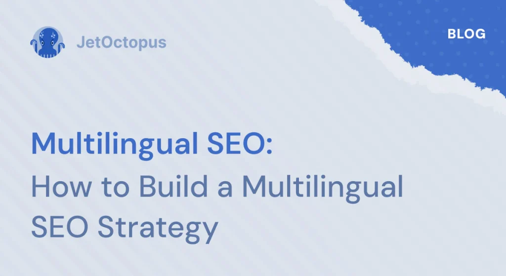 Multilingual SEO Done Right: How to Build, Localize and Maintain Sites That Rank Across Languages