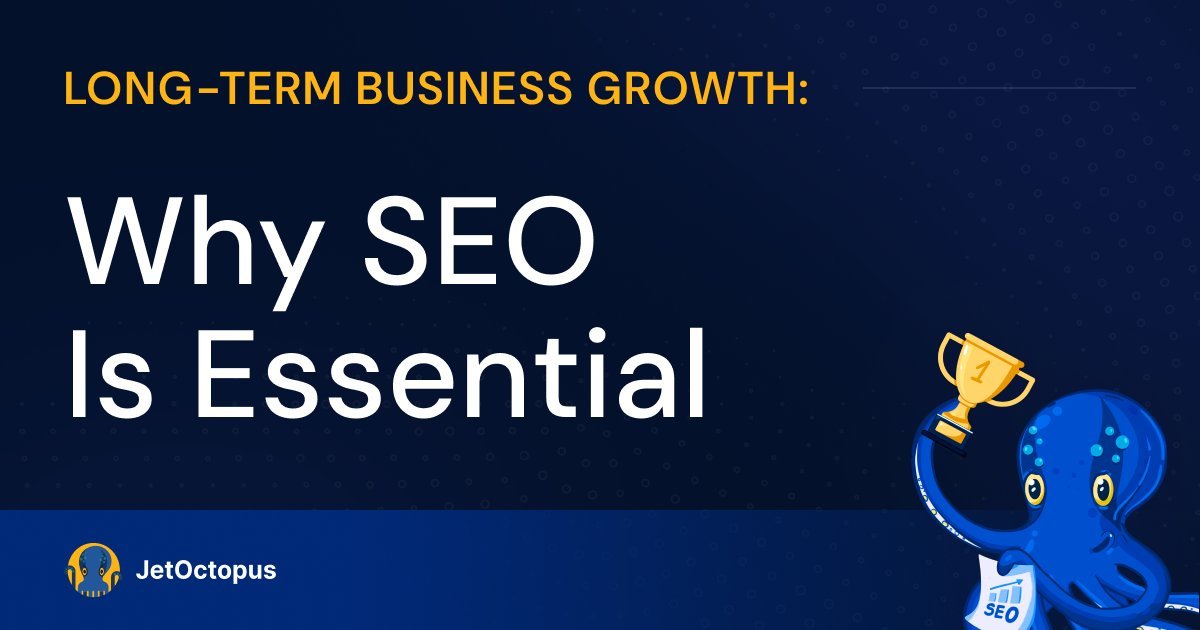 The Importance of SEO for Long-Term Business Growth