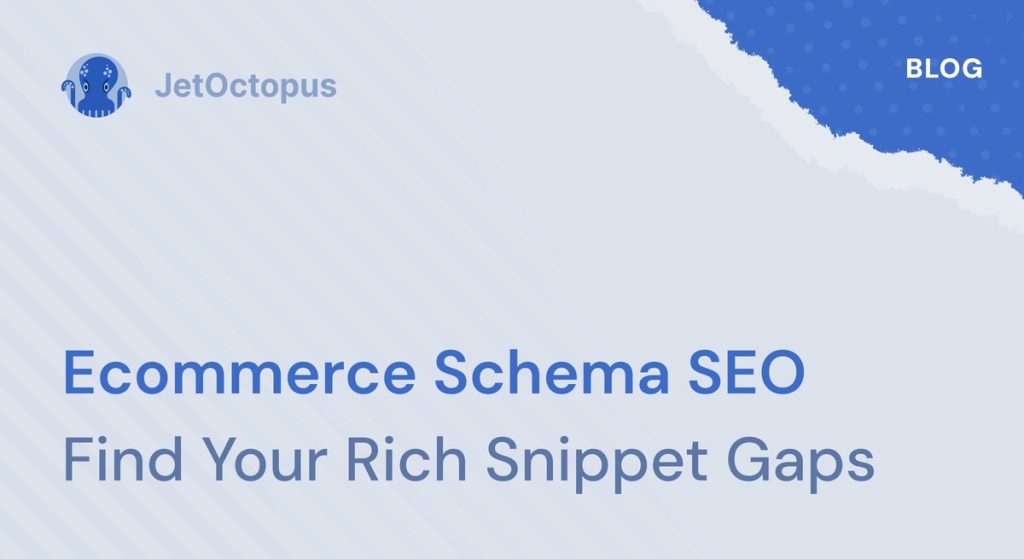 Ecommerce Schema SEO: How to Find and Fix Your Rich Snippet Gaps