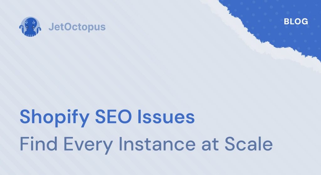 The Shopify eCommerce SEO Issues You Can Actually Fix (and How to Find Them)