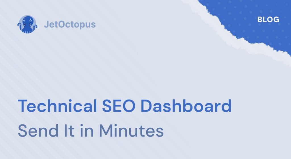How to Build a Technical SEO Client Dashboard Agencies Can Send in Minutes